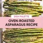 Oven-Roasted Asparagus Recipe – How to Make Roasted Asparagus
