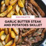 Garlic Butter Steak and Potatoes Skillet – Best Steak Recipe