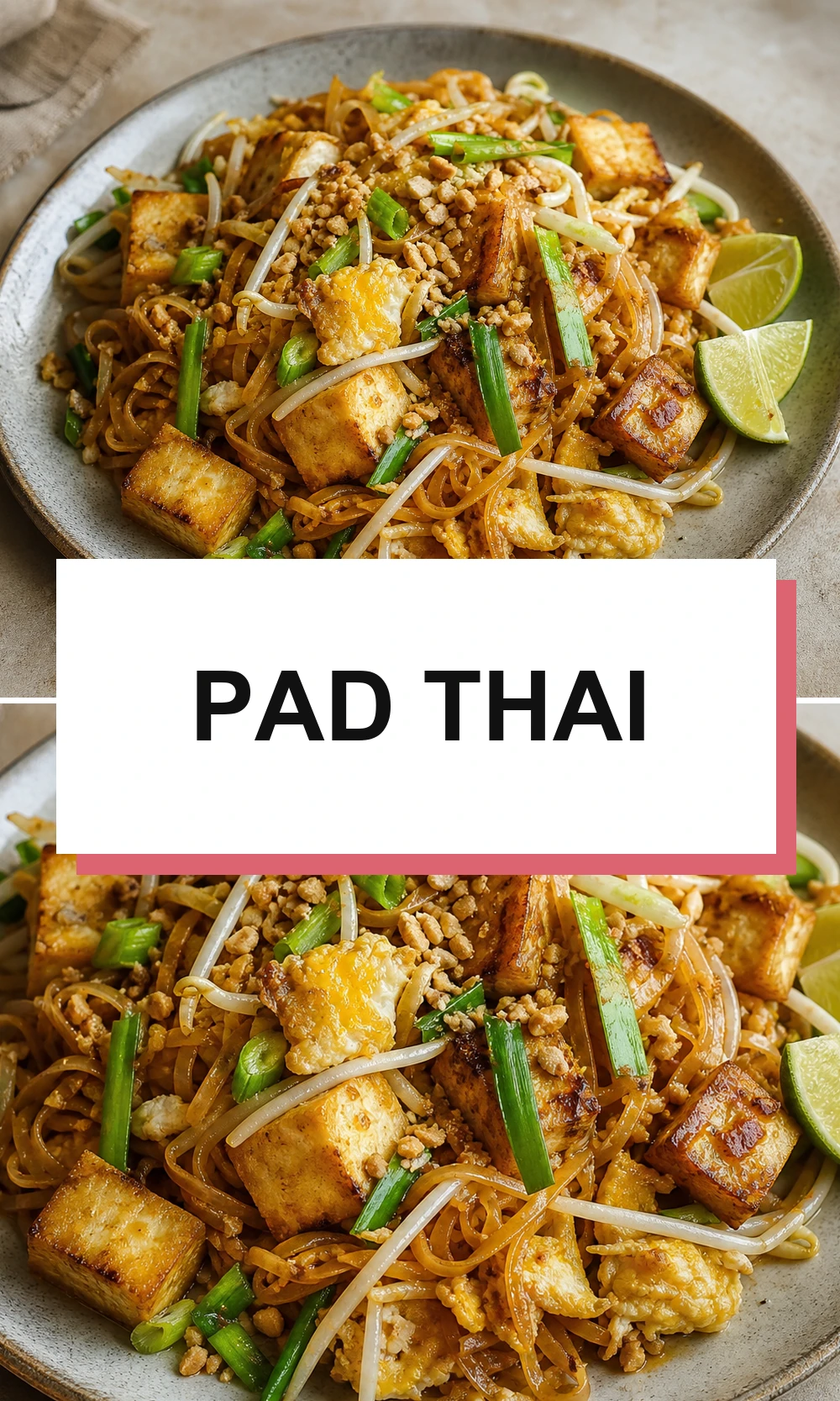 Pinterest-style Pad Thai recipe graphic with a tofu noodle dish and short title